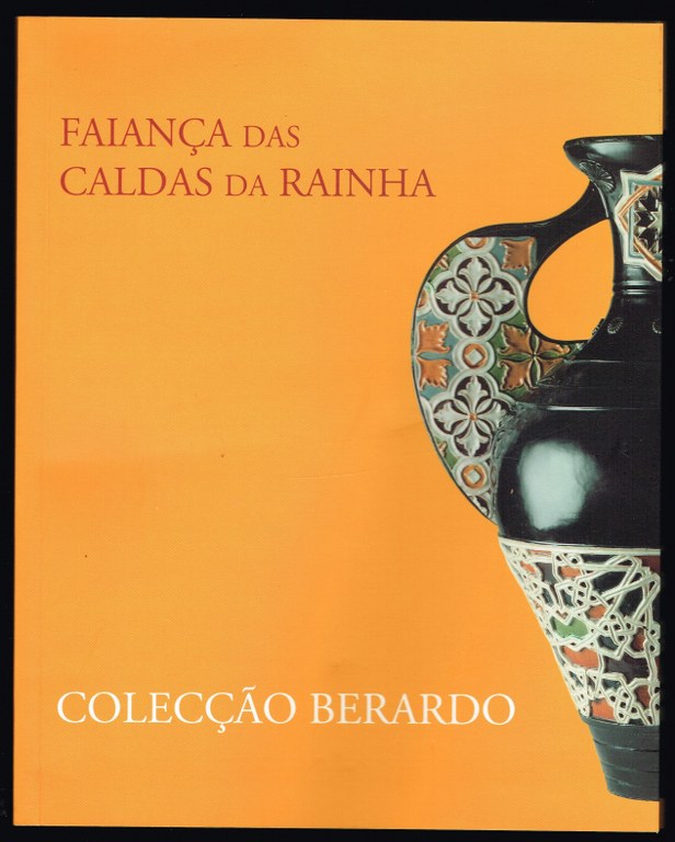 FAIANÇA DAS CALDAS DA RAINHA - Colecção Berardo